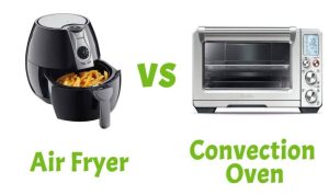Air Fryer Vs. Convection Oven: Are They Same or Different?